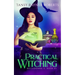 Practical Witching: 3 Witchy Stories in 1