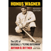 Honus Wagner: The Life of Baseball's Flying Dutchman, Revised Edition