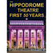 The Hippodrome Theatre First Fifty Years