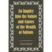 An Inquiry Into the Nature and Causes of the Wealth of Nations