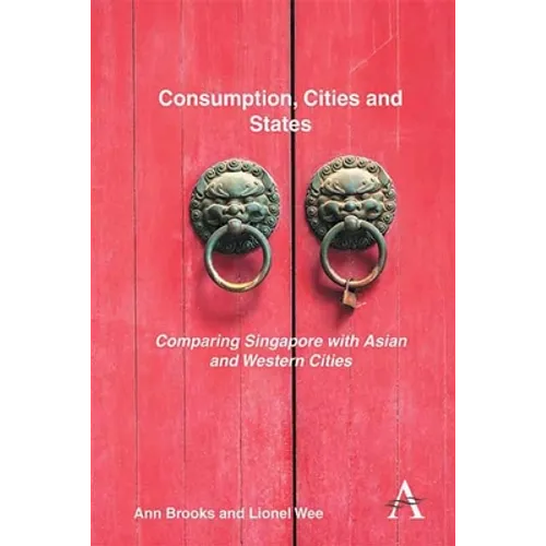 Consumption, Cities and States: Comparing Singapore with Asian and Western Cities