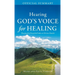 The Official Summary of Hearing God's Voice for Healing: Practical and Powerful Paths to Divine Health