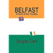 Belfast, A Novel of the Troubles
