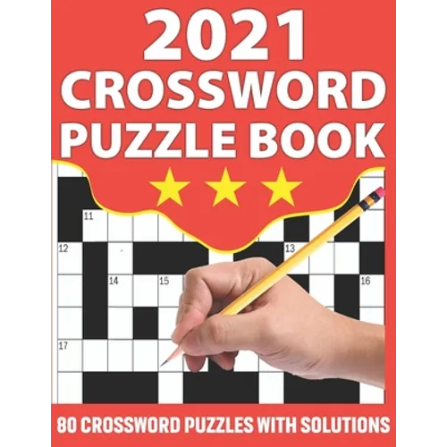 2021 Crossword Puzzle Book: Crossword Puzzle Game Book To Challenge Your Brain with 80 Puzzles and Solution