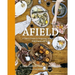 Afield: A Chef's Guide to Preparing and Cooking Wild Game and Fish
