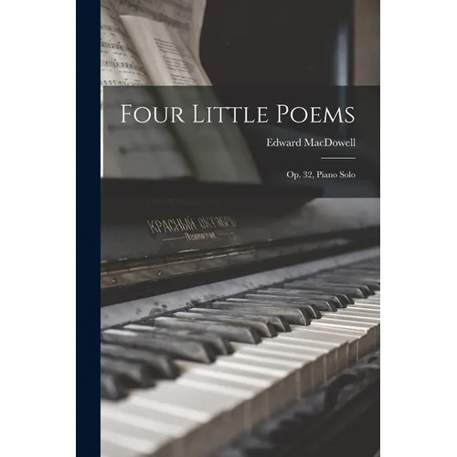 Four Little Poems: Op. 32, Piano Solo