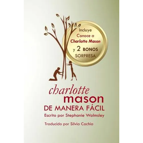Charlotte Mason de manera fácil: El curso de Stephanie Walmsley ahora en libro