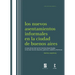 Los nuevos asentamientos informales en la ciudad de Buenos Aires