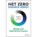 Net Zero Business Models: Winning in the Global Net Zero Economy