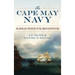The Cape May Navy: Delaware Bay Privateers in the American Revolution