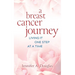 A Breast Cancer Journey: Living It One Step at a Time