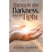 Through the Darkness, into the Light