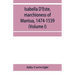 Isabella D'Este, marchioness of Mantua, 1474-1539: a study of the renaissance (Volume I)