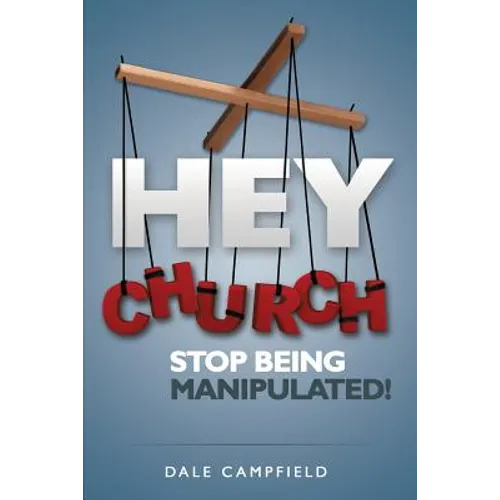 Hey Church, Stop Being Manipulated!