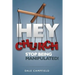Hey Church, Stop Being Manipulated!