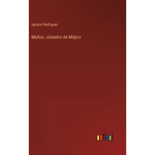 Muñoz, visitador de Méjico