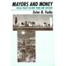 Mayors and Money: Fiscal Policy in New York and Chicago