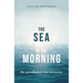 The Sea in the Morning: My Grandfather's War Memories