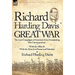 Richard Harding Davis' Great War: The Last Campaigns of America's First Outstanding War Correspondent-With the Allies & With the French in France and