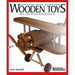 Great Book of Wooden Toys: More Than 50 Easy-To-Build Projects (American Woodworker)