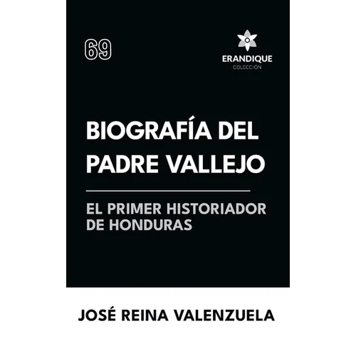 Biografía del padre Vallejo, el primer historiador de Honduras