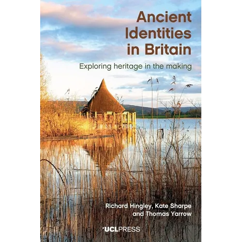 Ancient Identities in Britain: Exploring Heritage in the Making