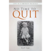 No Time to Quit: Life in a Broken Package