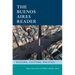 The Buenos Aires Reader: History, Culture, Politics