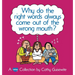 Why Do the Right Words Always Come Out of the Wrong Mouth?
