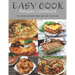 Easy Cook Recipes Cookbook: 140+ Recipes for busy people who love to eat well