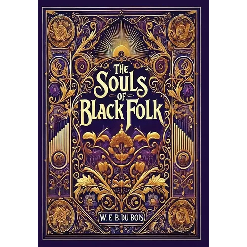 The Souls of Black Folk (Collector's Edition) (Laminated Hardback with Jacket)