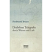 Drahtlose Telegraphie durch Wasser und Luft