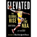 Elevated: The Global Rise of the N.B.A.