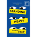 Standing Heavy
