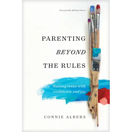Parenting Beyond the Rules: Raising Teens with Confidence and Joy