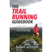 The Trail Running Guidebook: For all trail runners who want to Perform Wilder