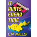 It Hurts Every Time