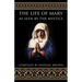 The Life of Mary as Seen by the Mystics