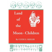 Land of the Moon-Children: The Primitive San Blas Culture in Flux