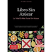 Libro Sin Azúcar: La Vida Es Más Dulce Sin Azúcar: Guía práctica para una alimentación saludable con postres sin azúcar, repostería sin azúcar y helad