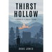 Thirst Hollow: A Work of Climate Fiction