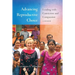 Advancing Reproductive Choice: Leading with Conviction and Compassion, a Memoir