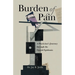 Burden of Pain: A Physician's Journey through the Opioid Epidemic