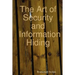 The Art of Security and Information Hiding