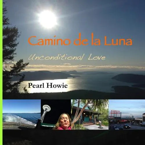 Camino de la Luna: Unconditional Love - Paperback