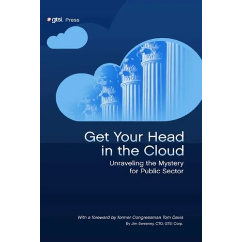 Get Your Head in the Cloud: Unlocking the Mystery for Public Sector