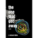 The One That Got Away