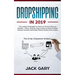 Dropshipping in 2019: The Latest Strategies to Start an Ecommerce on Shopify / Ebay, Step by Step Guide on How to Make Passive Income and Ma