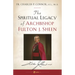 Spiritual Legacy of Archbishop Fulton J. Sheen
