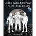 Libro Para Colorear Trajes Espaciales - The Spacesuit Coloring Book (Spanish): Trajes espaciales con detalles precisos de la NASA, SpaceX, Boeing y má